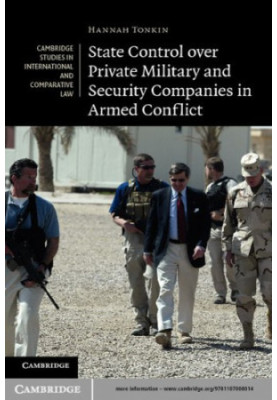 State Control over Private Military and Security Companies in Armed Conflict