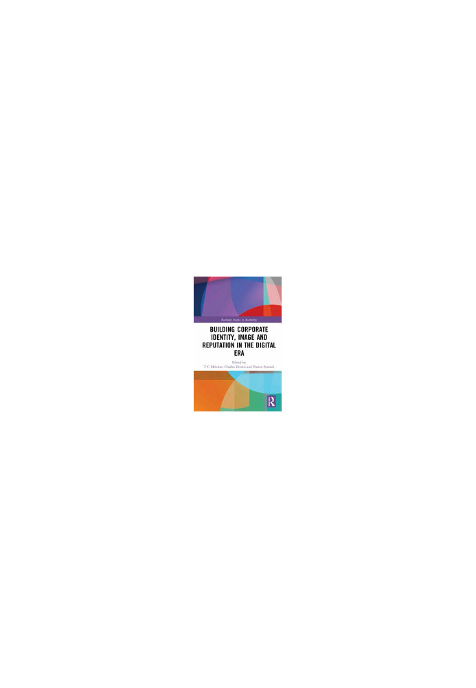 Building Corporate Identity, Image and Reputation in the Digital Era