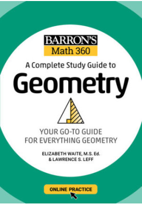Barron's Math 360: A Complete Study Guide to Geometry with Online Practice