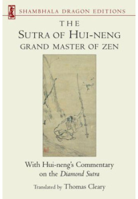 The Sutra of Hui-neng, Grand Master of Zen: With Hui-neng’s Commentary on the Diamond Sutra (Shambhala Dragon Editions)