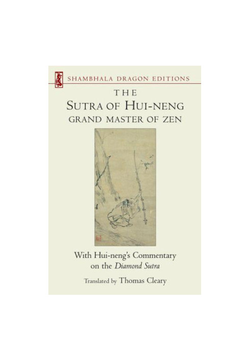 The Sutra of Hui-neng, Grand Master of Zen: With Hui-neng’s Commentary on the Diamond Sutra (Shambhala Dragon Editions)