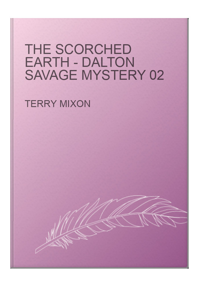 The Scorched Earth - Dalton Savage Mystery 02