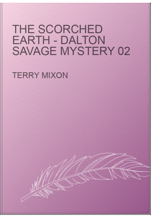 The Scorched Earth - Dalton Savage Mystery 02