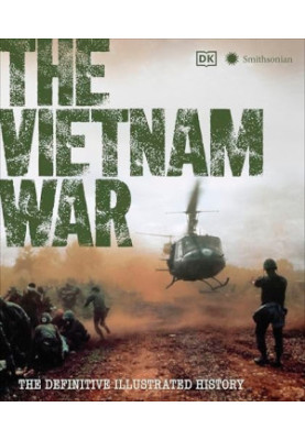 The Vietnam War: The Definitive Illustrated History, 2025 Edition