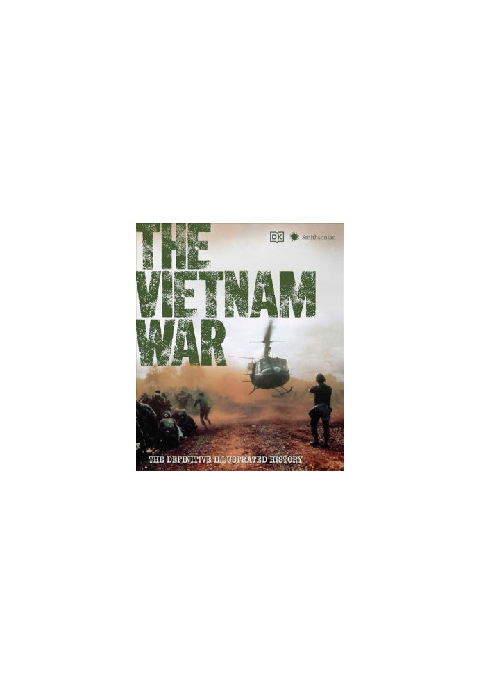 The Vietnam War: The Definitive Illustrated History, 2025 Edition