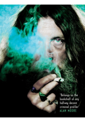 Magic words: the extraordinary life of Alan Moore