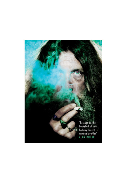 Magic words: the extraordinary life of Alan Moore