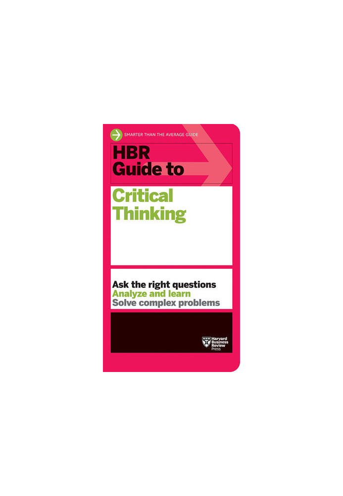HBR Guide to Critical Thinking