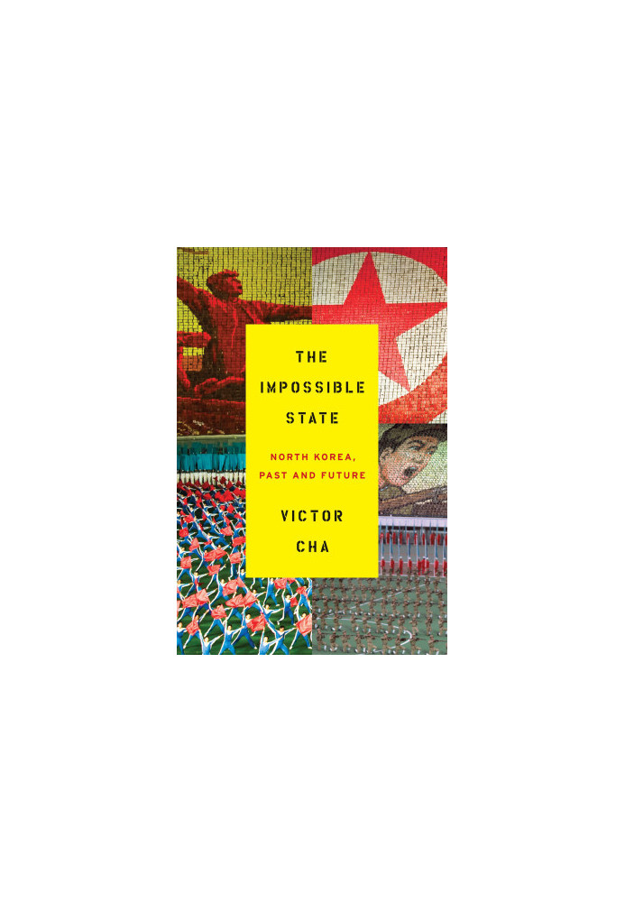 The Impossible State- North Korea, Past and Future