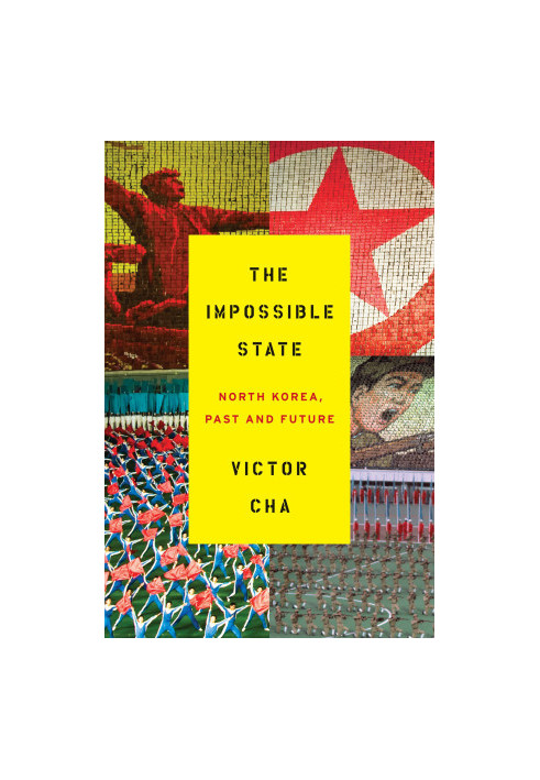 The Impossible State- North Korea, Past and Future