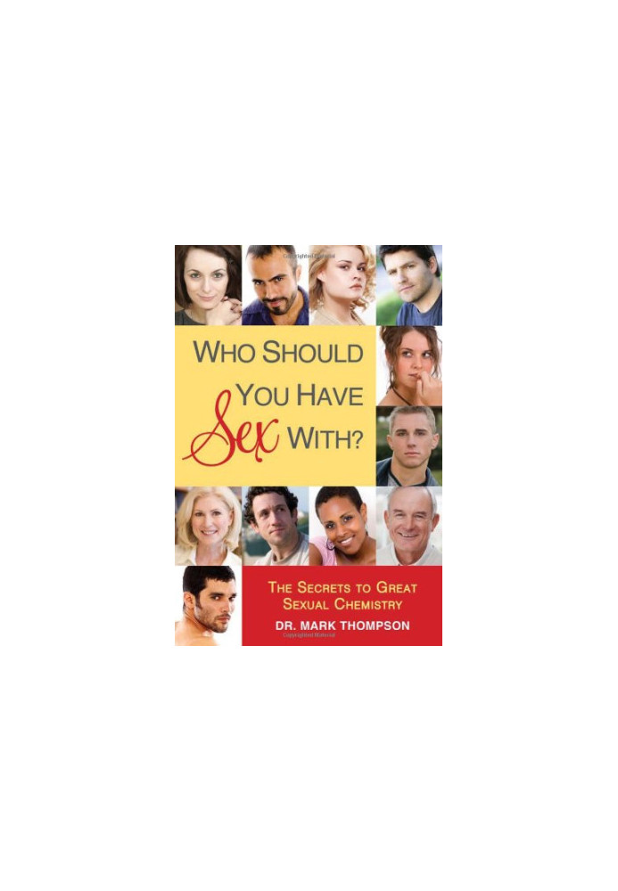Who Should You Have Sex with? : The Secrets to Great Sexual Chemistry
