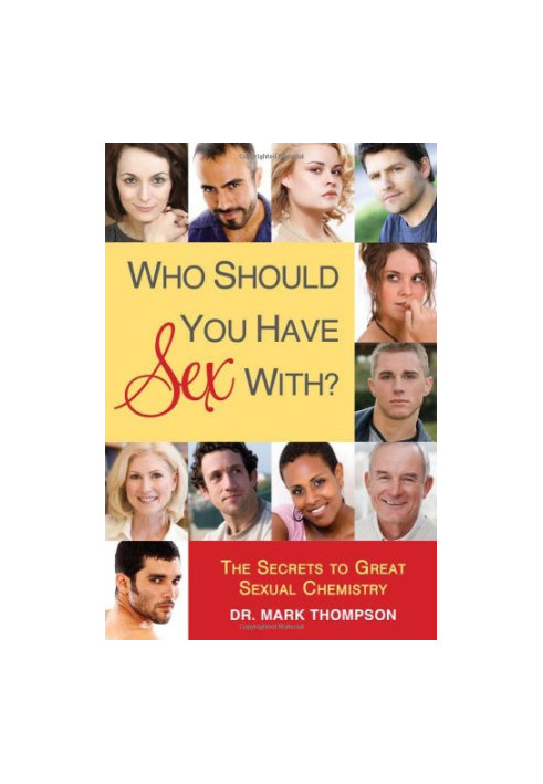 Who Should You Have Sex with? : The Secrets to Great Sexual Chemistry