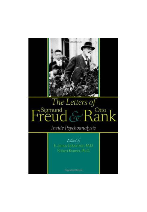 The Letters of Sigmund Freud and Otto Rank: Inside Psychoanalysis