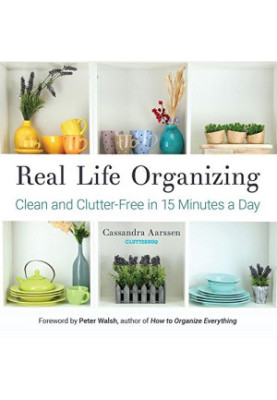 Real Life Organizing: Clean and Clutter-Free in 15 Minutes a Day (Feng Shui Decorating, For fans of Cluttered Mess and the Li