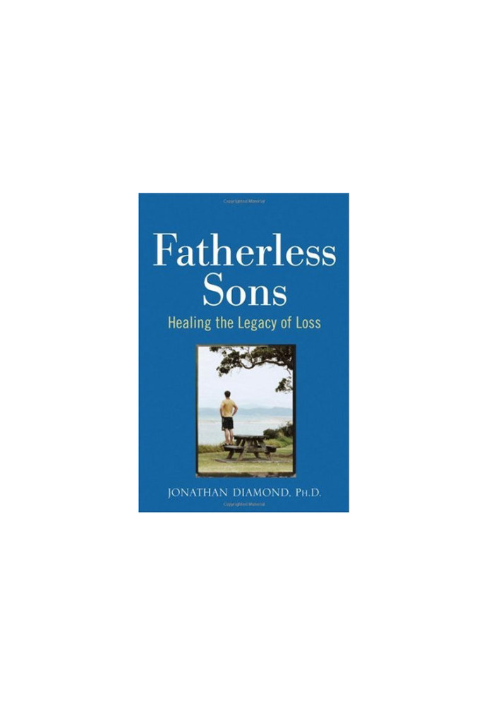Fatherless Sons: Healing the Legacy of Loss