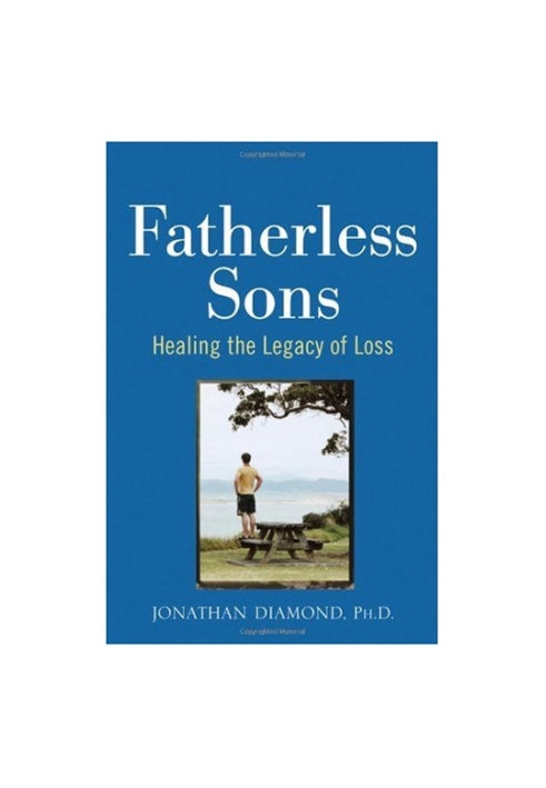 Fatherless Sons: Healing the Legacy of Loss