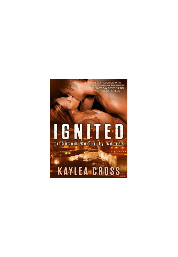 Ignited (Titanium Security Series)