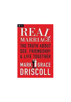 Real marriage: the truth about sex, friendship & life together