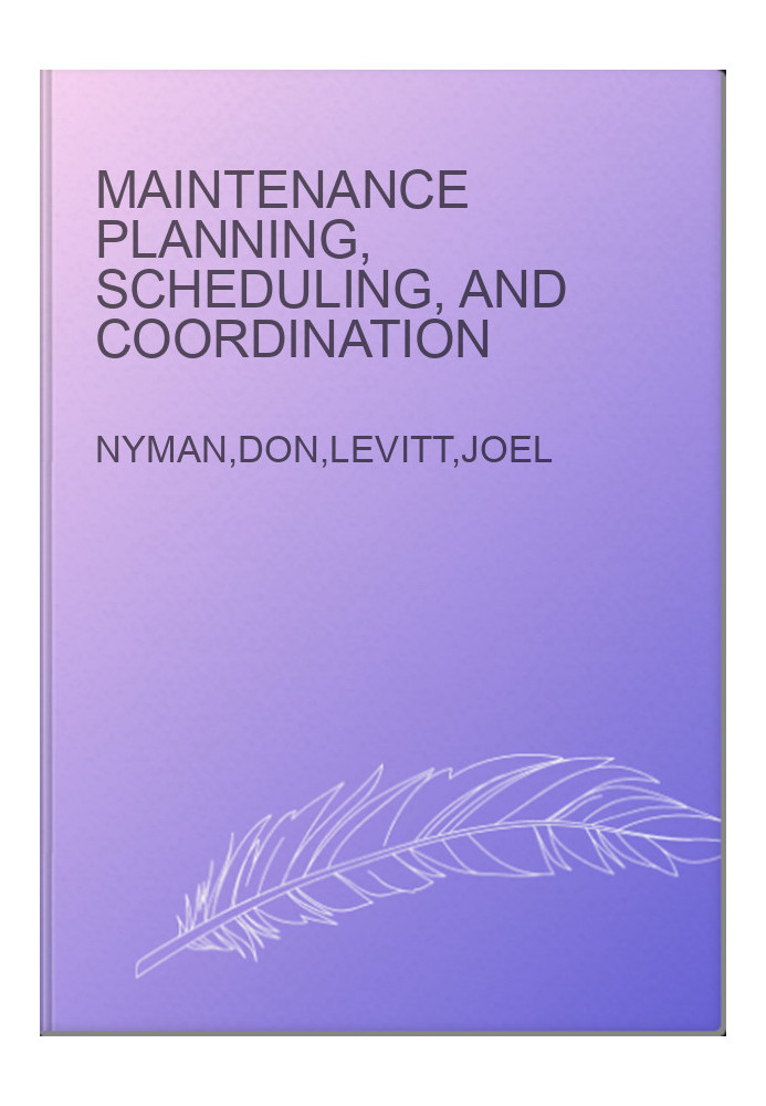 Maintenance Planning, Scheduling, and Coordination