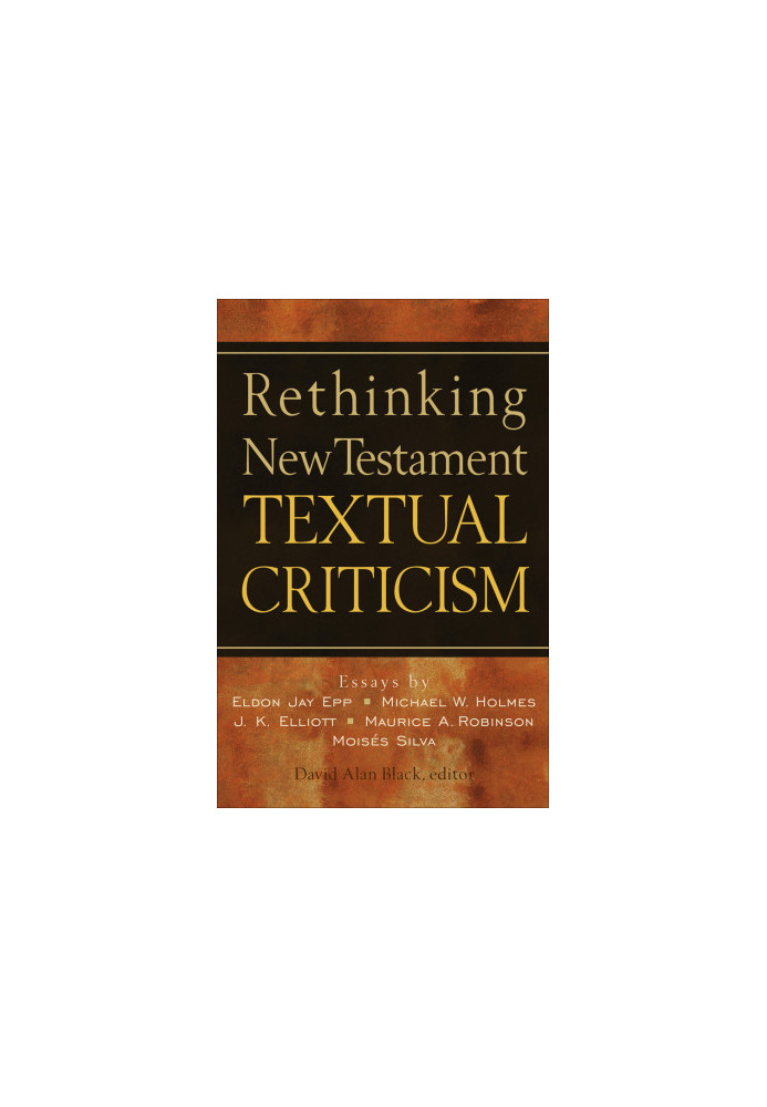 Rethinking New Testament Textual Criticism
