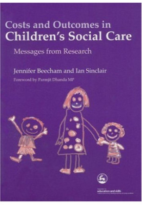 Costs And Outcomes in Children's Social Care: Messages from Research (Costs and Effectiveness of Services for Children in Nee