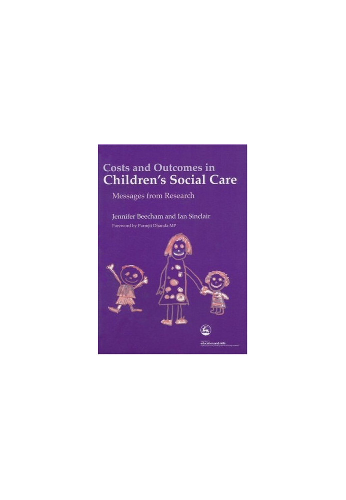Costs And Outcomes in Children's Social Care: Messages from Research (Costs and Effectiveness of Services for Children in Nee