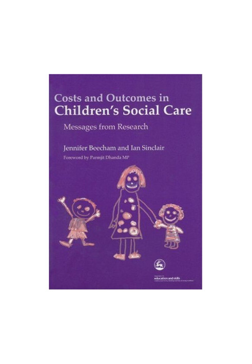 Costs And Outcomes in Children's Social Care: Messages from Research (Costs and Effectiveness of Services for Children in Nee