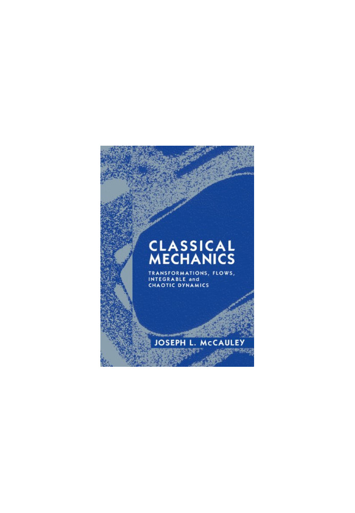 Classical mechanics : transformations, flows, integrable, and chaotic dynamics