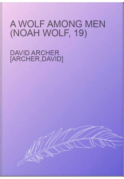 A Wolf Among Men (Noah Wolf, 19)
