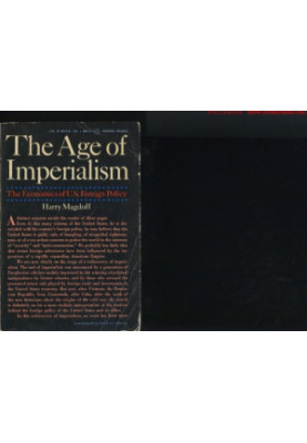 The Age of Imperialism the Economics of U.S. Foreign Policy