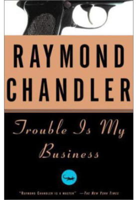 Trouble Is My Business (Philip Marlowe, 08)