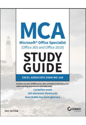 MCA Microsoft Office Specialist (Office 365 and Office 2019) Study Guide