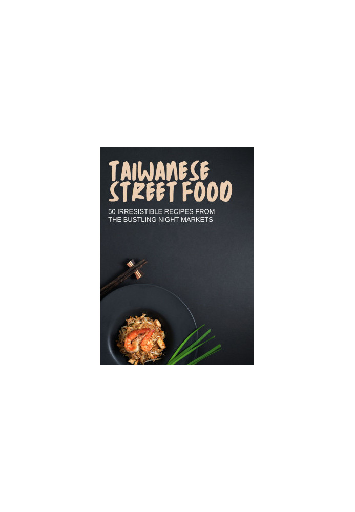 Flavors of the Night Market : The Taiwanese Street Food Cookbook
