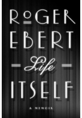 Life Itself: A Memoir (Grand Central Publishing, 2011)