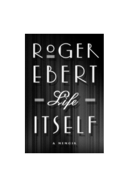 Life Itself: A Memoir (Grand Central Publishing, 2011)