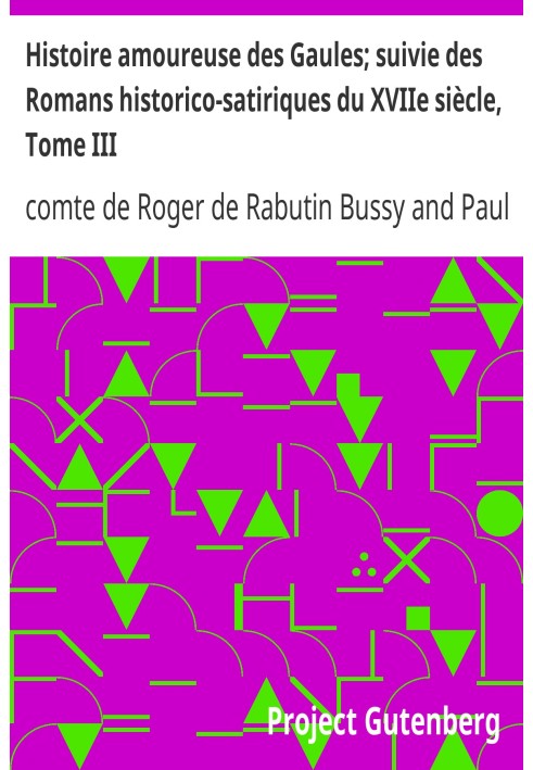 Романтична історія галлів; потім «Історико-сатиричні романи XVII ст.», том III