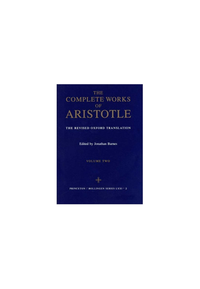 The Complete Works of Aristotle (The Revised Oxford Translation)