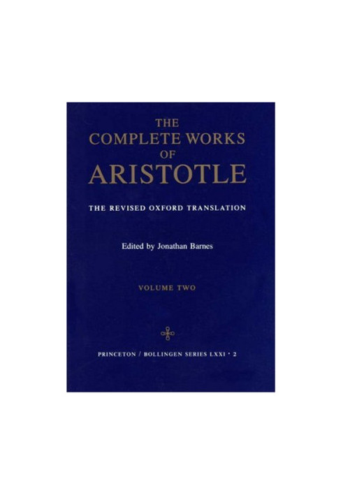 The Complete Works of Aristotle (The Revised Oxford Translation)