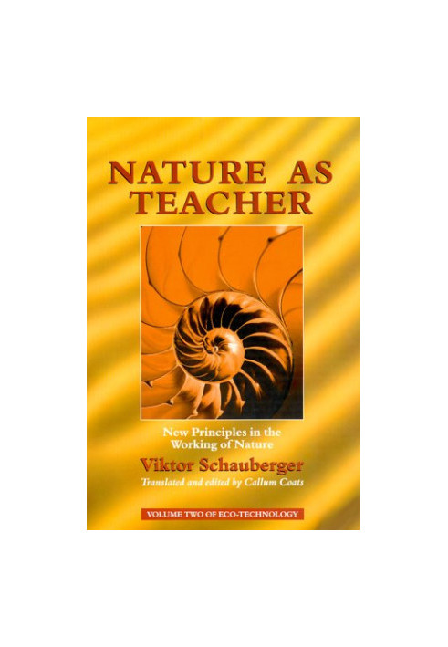 Nature As Teacher: How I Discovered New Principles in the Working of Nature