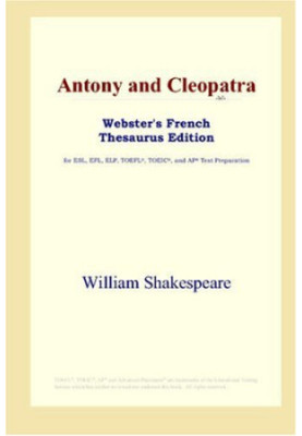 Antony and Cleopatra (Webster's French Thesaurus Edition)