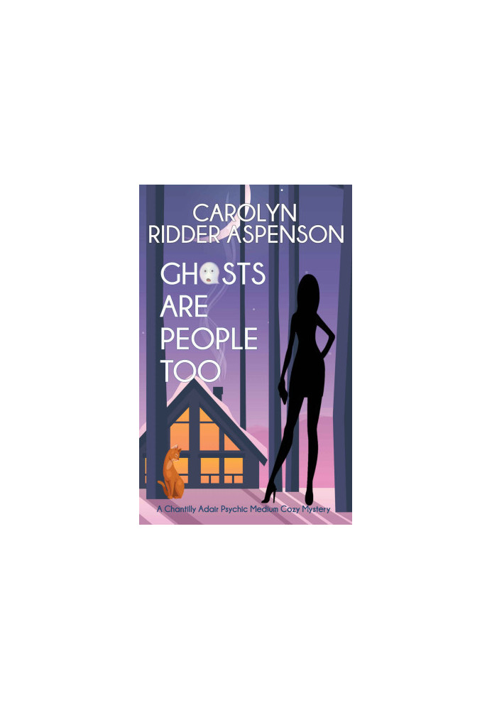 Ghosts are People Too (Chantilly Adair Psychic Medium 2)