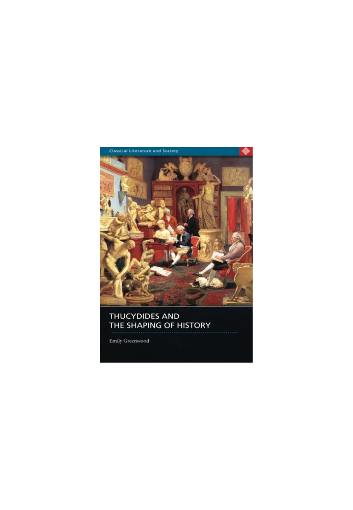 Thucydides and the shaping of history