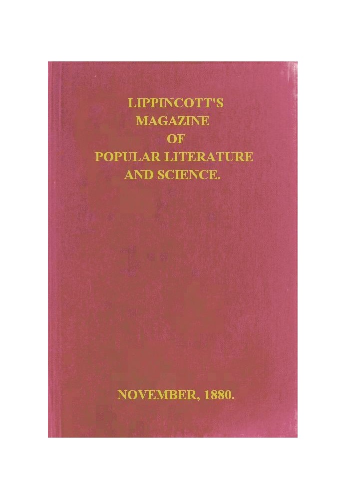 Журнал популярной литературы и науки Липпинкотта, Vol. 26 ноября 1880 г.