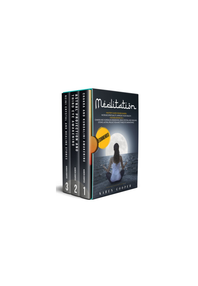 Meditation: Mastery guide for beginners: 3 double books in one: Chakra and Kundalini Awakening Reiki Crystal and Healing Ston