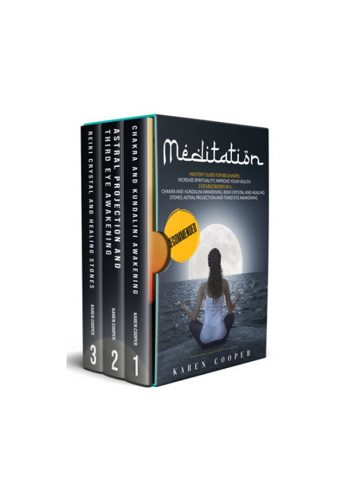Meditation: Mastery guide for beginners: 3 double books in one: Chakra and Kundalini Awakening Reiki Crystal and Healing Ston