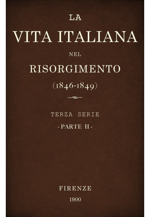 Italian life in the Risorgimento (1846-1849), part 2 Third series - History