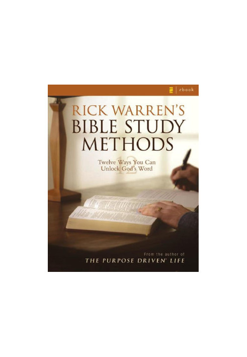 Rick Warren's Bible Study Methods: Twelve Ways You Can Unlock God's Word