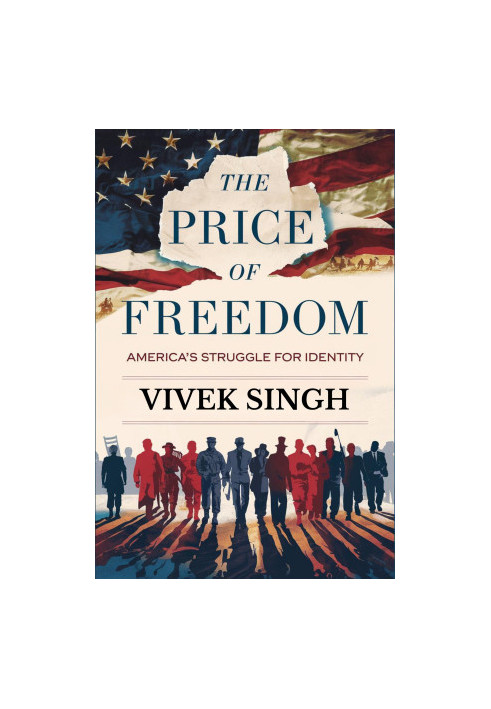 The Price of Freedom: America's Struggle for Identity