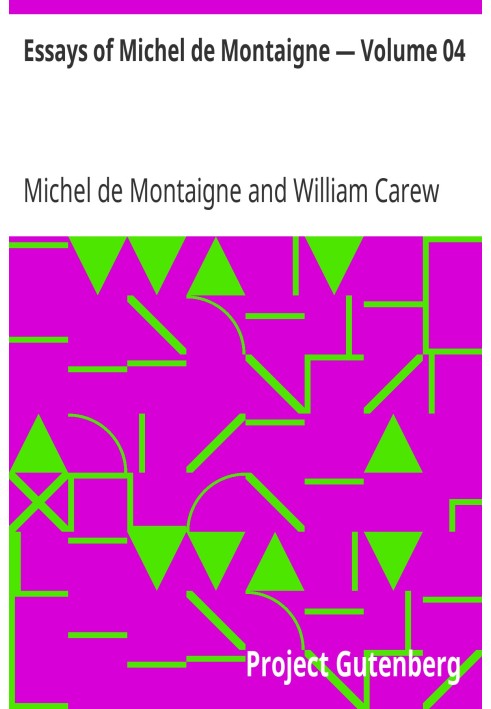 Essays of Michel de Montaigne — Volume 04