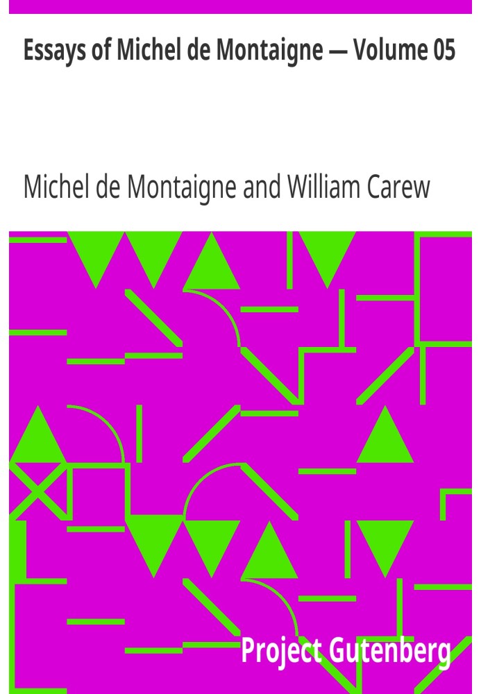 Essays of Michel de Montaigne — Volume 05